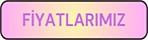 Fiyatlarımız